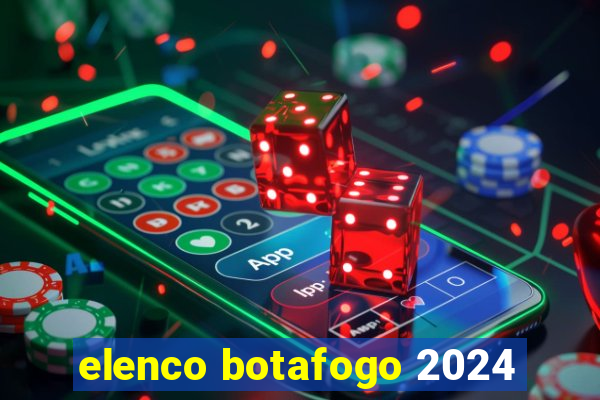 elenco botafogo 2024